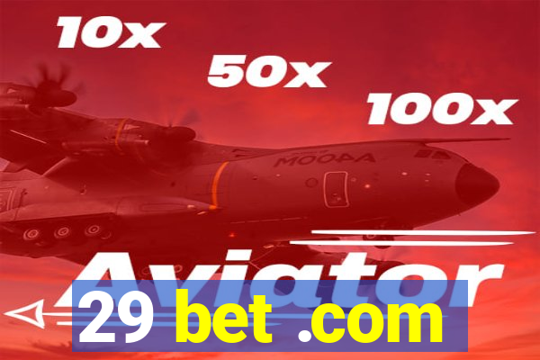 29 bet .com